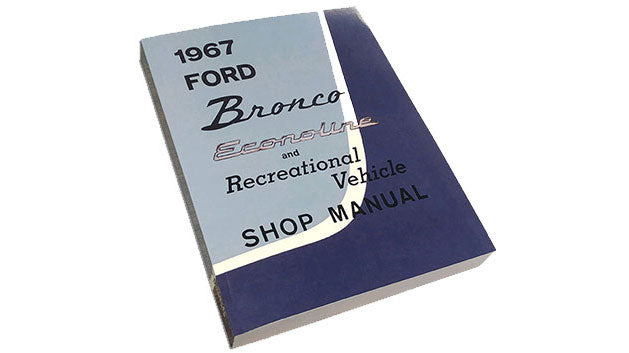 1967 Ford Bronco, Econoline & Recreational Vehicle Shop Manual Reprint