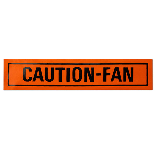 "CAUTION FAN" Sticker for Fan Shroud